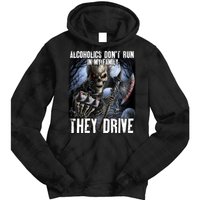 Alcoholics DonT Run In My Family They Drive Tie Dye Hoodie