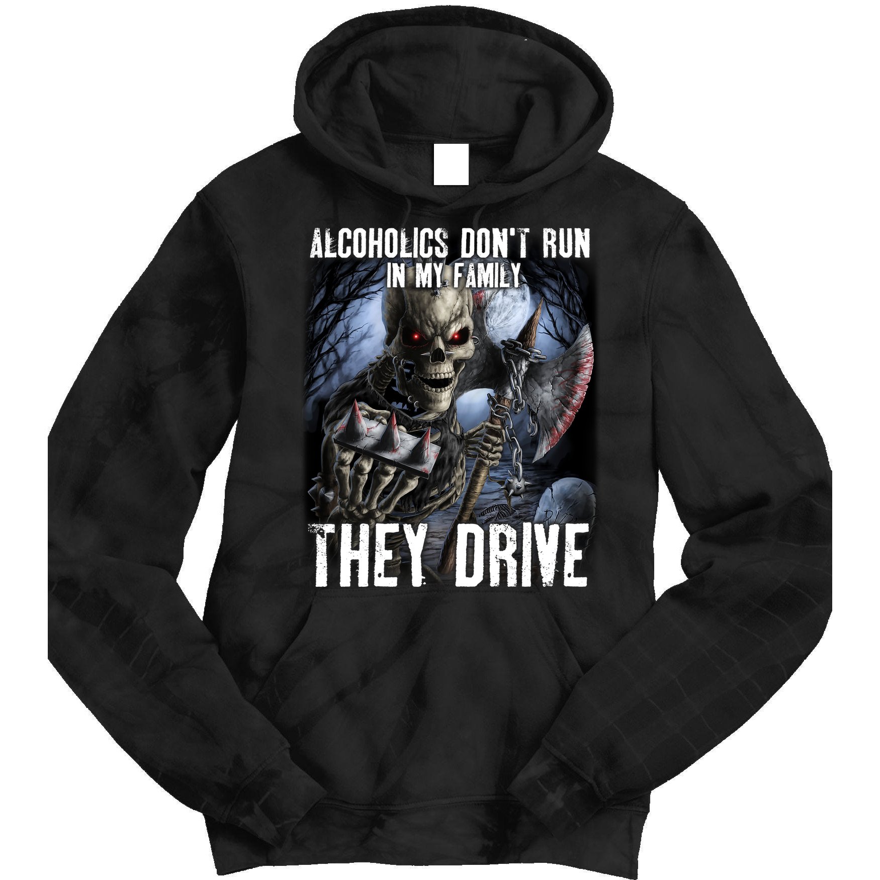 Alcoholics DonT Run In My Family They Drive Tie Dye Hoodie