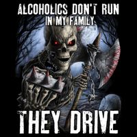 Alcoholics DonT Run In My Family They Drive Tank Top