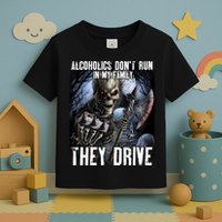Alcoholics DonT Run In My Family They Drive Toddler T-Shirt