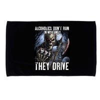 Alcoholics DonT Run In My Family They Drive Microfiber Hand Towel