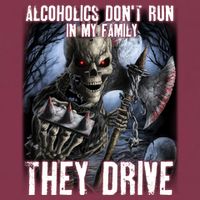 Alcoholics DonT Run In My Family They Drive 16oz Travel Tumbler