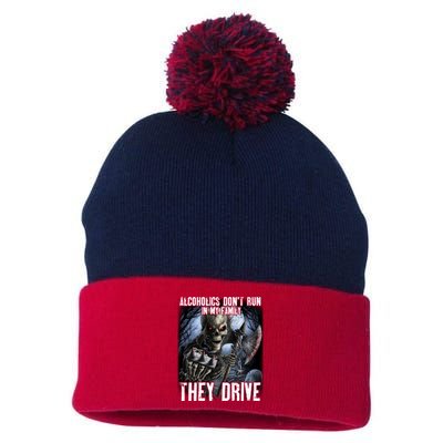 Alcoholics DonT Run In My Family They Drive Pom Pom 12in Knit Beanie