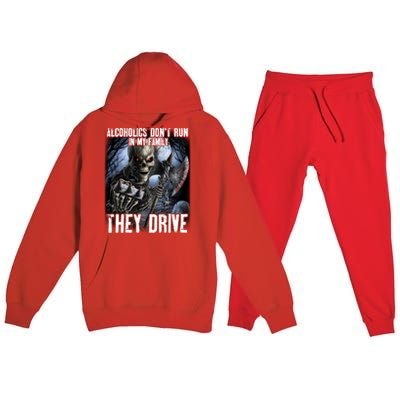 Alcoholics DonT Run In My Family They Drive Premium Hooded Sweatsuit Set