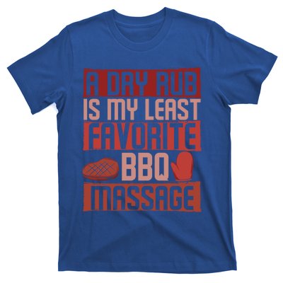 A Dry Rub Is My Bbq Massage Barbeque Grilling Grill Master Gift T-Shirt