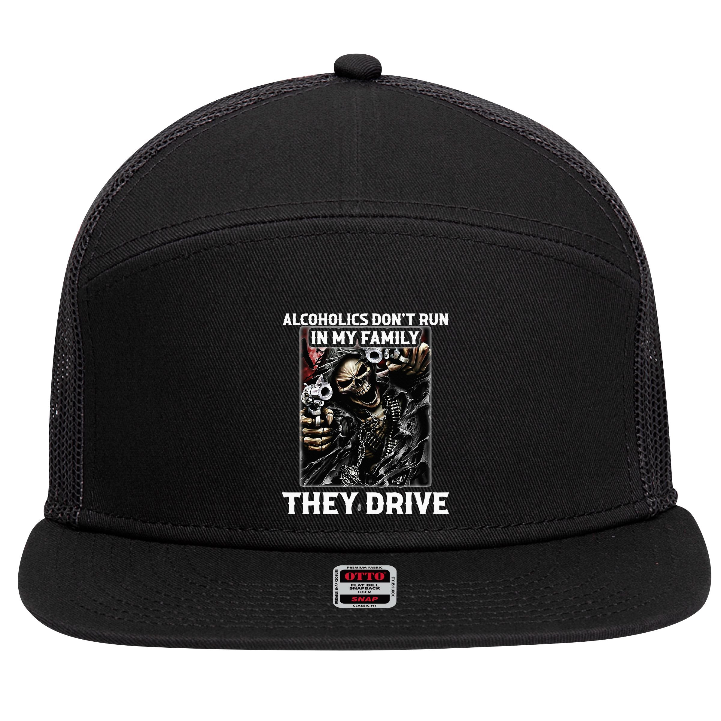 Alcoholics DonT Run In My Family They Drive 7 Panel Mesh Trucker Snapback Hat