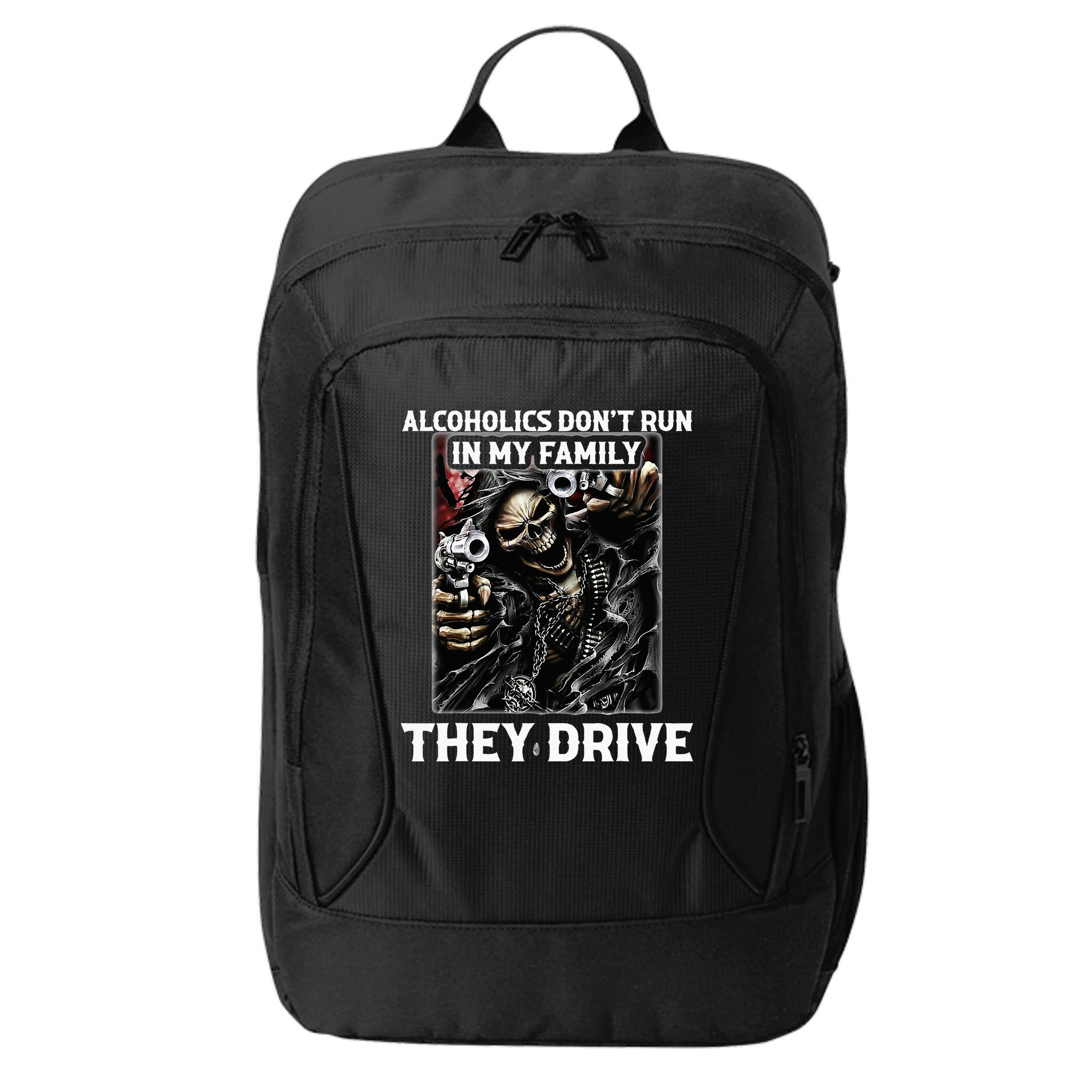 Alcoholics DonT Run In My Family They Drive City Backpack