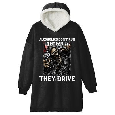 Alcoholics DonT Run In My Family They Drive Hooded Wearable Blanket