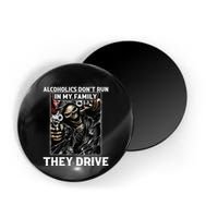 Alcoholics DonT Run In My Family They Drive Magnet