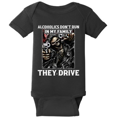 Alcoholics DonT Run In My Family They Drive Baby Bodysuit