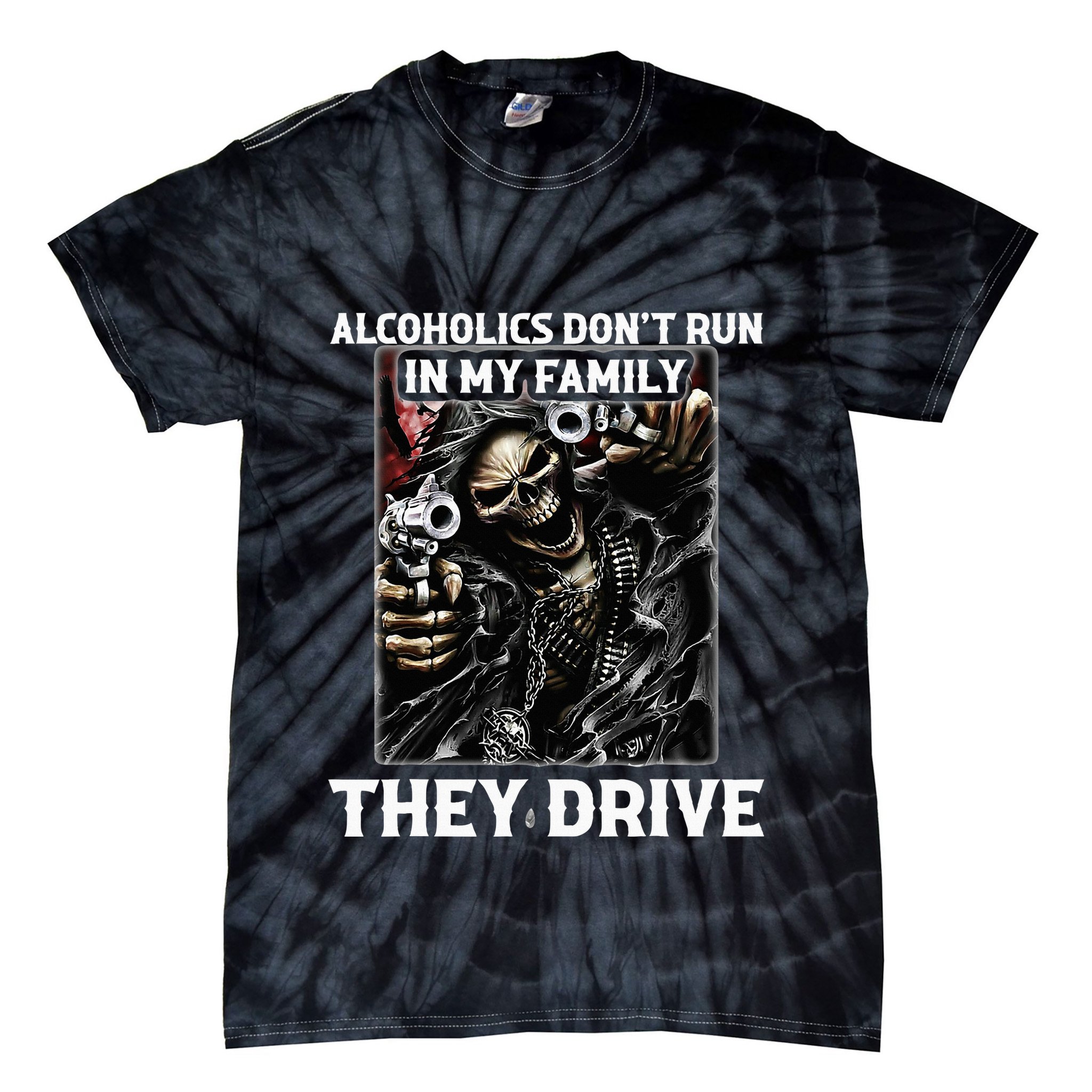 Alcoholics DonT Run In My Family They Drive Tie-Dye T-Shirt