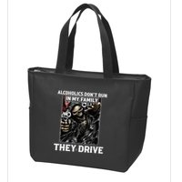 Alcoholics DonT Run In My Family They Drive Zip Tote Bag