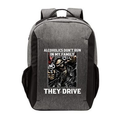 Alcoholics DonT Run In My Family They Drive Vector Backpack