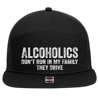Alcoholics DonT Run In My Family They Drive Vintage 7 Panel Mesh Trucker Snapback Hat