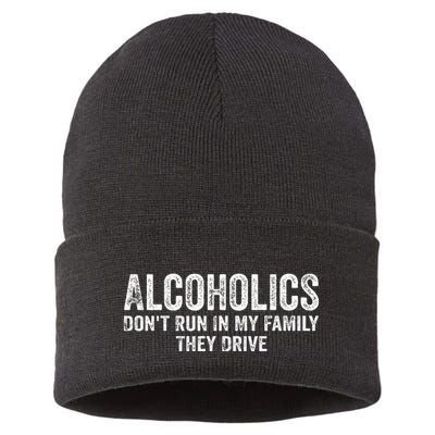 Alcoholics DonT Run In My Family They Drive Vintage Sustainable Knit Beanie