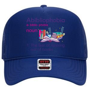 Abibliophobia Definition Reading Nerd Book Lovers Geek Gift High Crown Mesh Back Trucker Hat