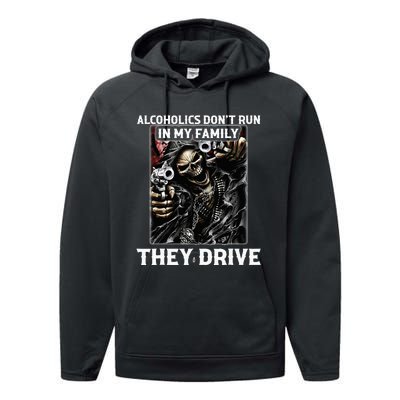 Alcoholics DonT Run In My Family They Drive Performance Fleece Hoodie