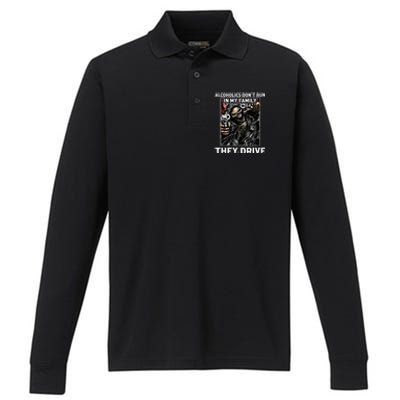 Alcoholics DonT Run In My Family They Drive Performance Long Sleeve Polo