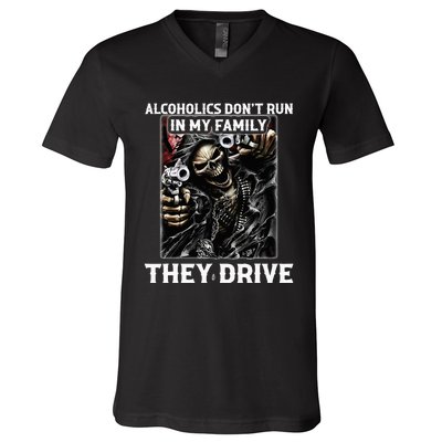 Alcoholics DonT Run In My Family They Drive V-Neck T-Shirt