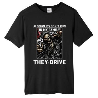 Alcoholics DonT Run In My Family They Drive Tall Fusion ChromaSoft Performance T-Shirt