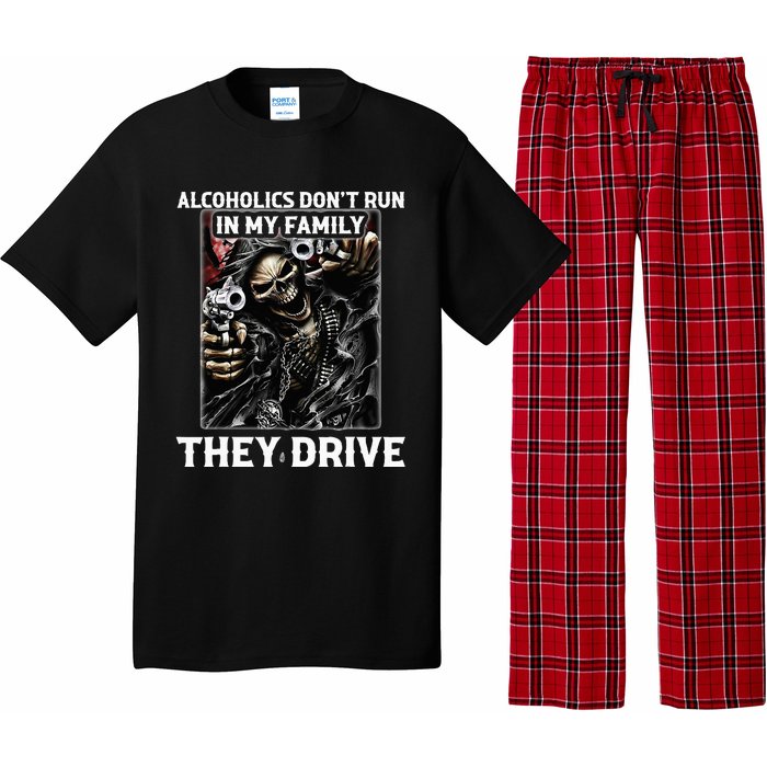 Alcoholics DonT Run In My Family They Drive Pajama Set