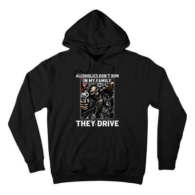 Alcoholics DonT Run In My Family They Drive Tall Hoodie