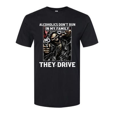 Alcoholics DonT Run In My Family They Drive Softstyle CVC T-Shirt