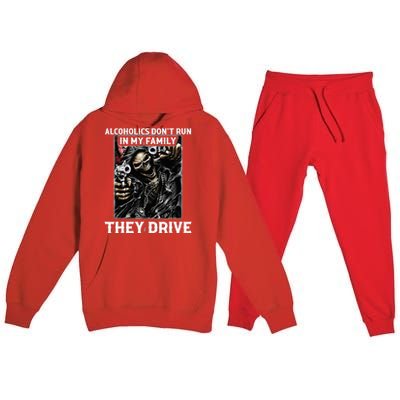 Alcoholics DonT Run In My Family They Drive Premium Hooded Sweatsuit Set