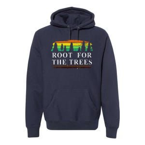 Arbor Day Root For The Trees Gift Women Love Trees Premium Hoodie