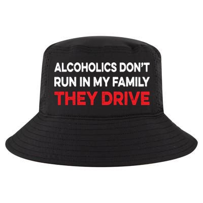 Alcoholics Dont Run In My Family They Drive Vintage Funny Cool Comfort Performance Bucket Hat