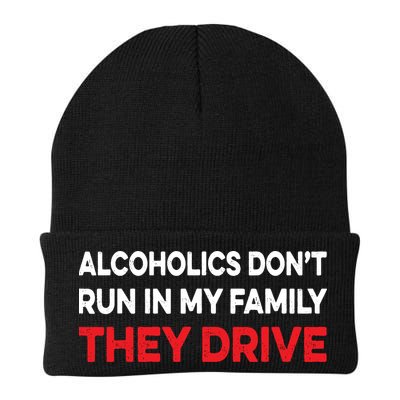 Alcoholics Dont Run In My Family They Drive Vintage Funny Beanie