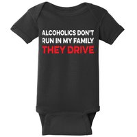 Alcoholics Dont Run In My Family They Drive Vintage Funny Baby Bodysuit