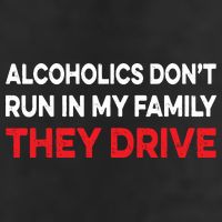 Alcoholics Dont Run In My Family They Drive Vintage Funny Golf Towel