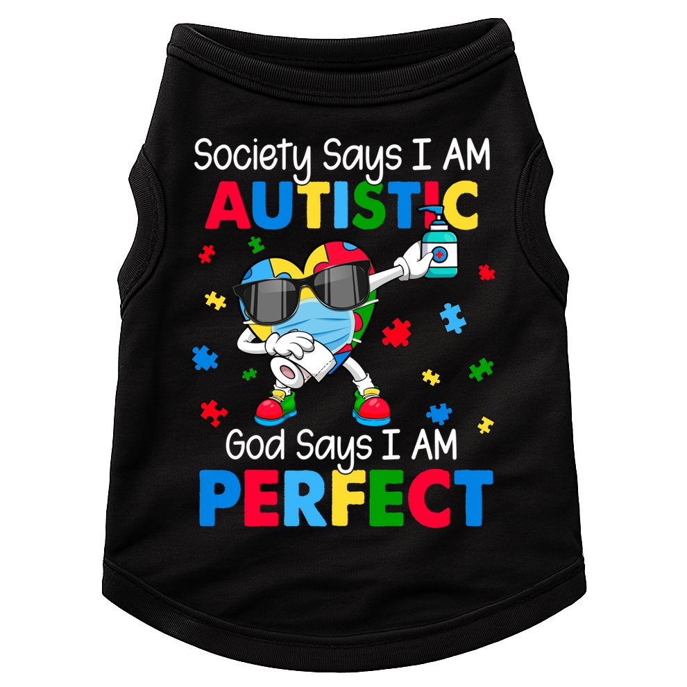 Autism Dabbing Society Say I'm Autistic God Says I'm Perfect Funny Gift Doggie Tank
