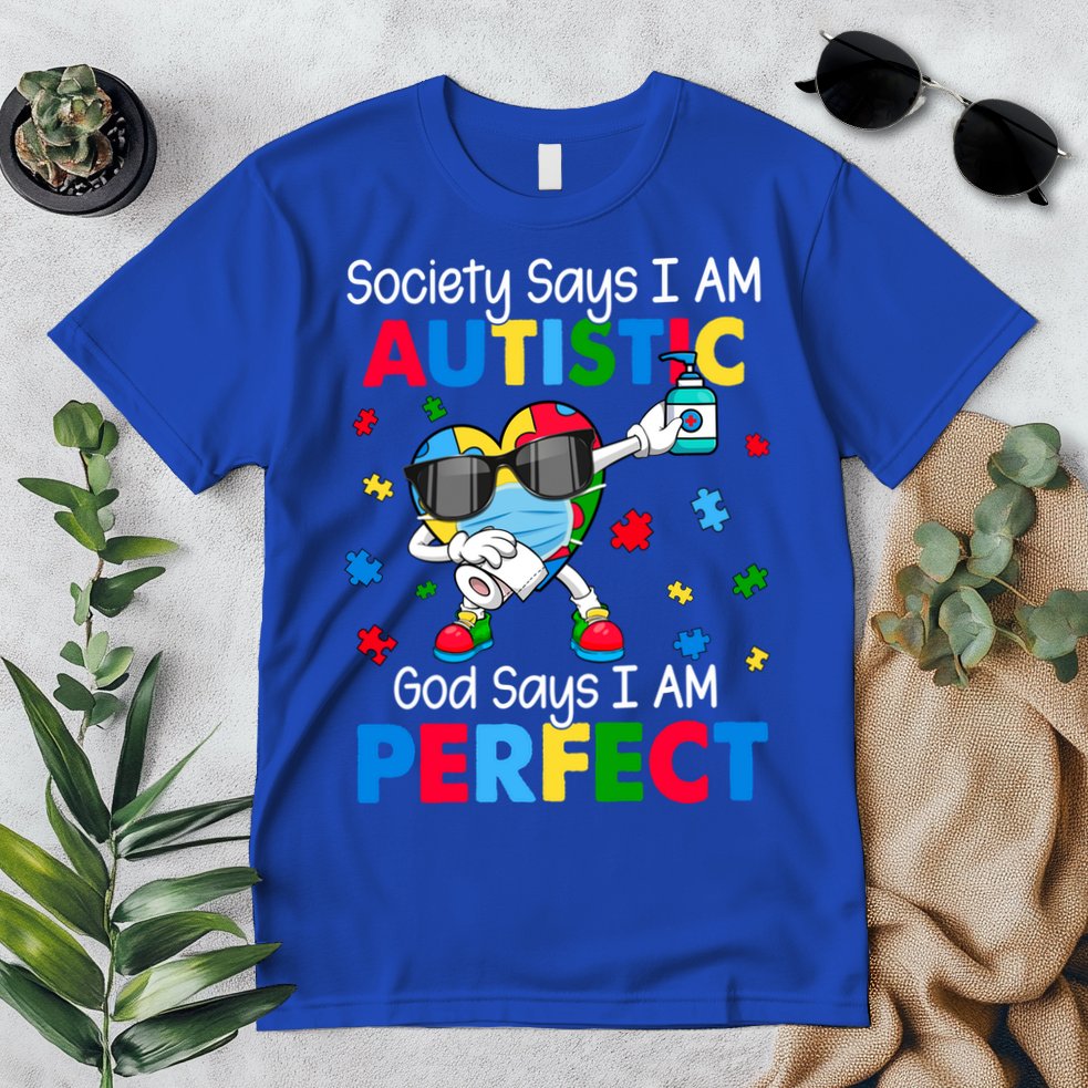 Autism Dabbing Society Say I'm Autistic God Says I'm Perfect Funny Gift Premium T-Shirt