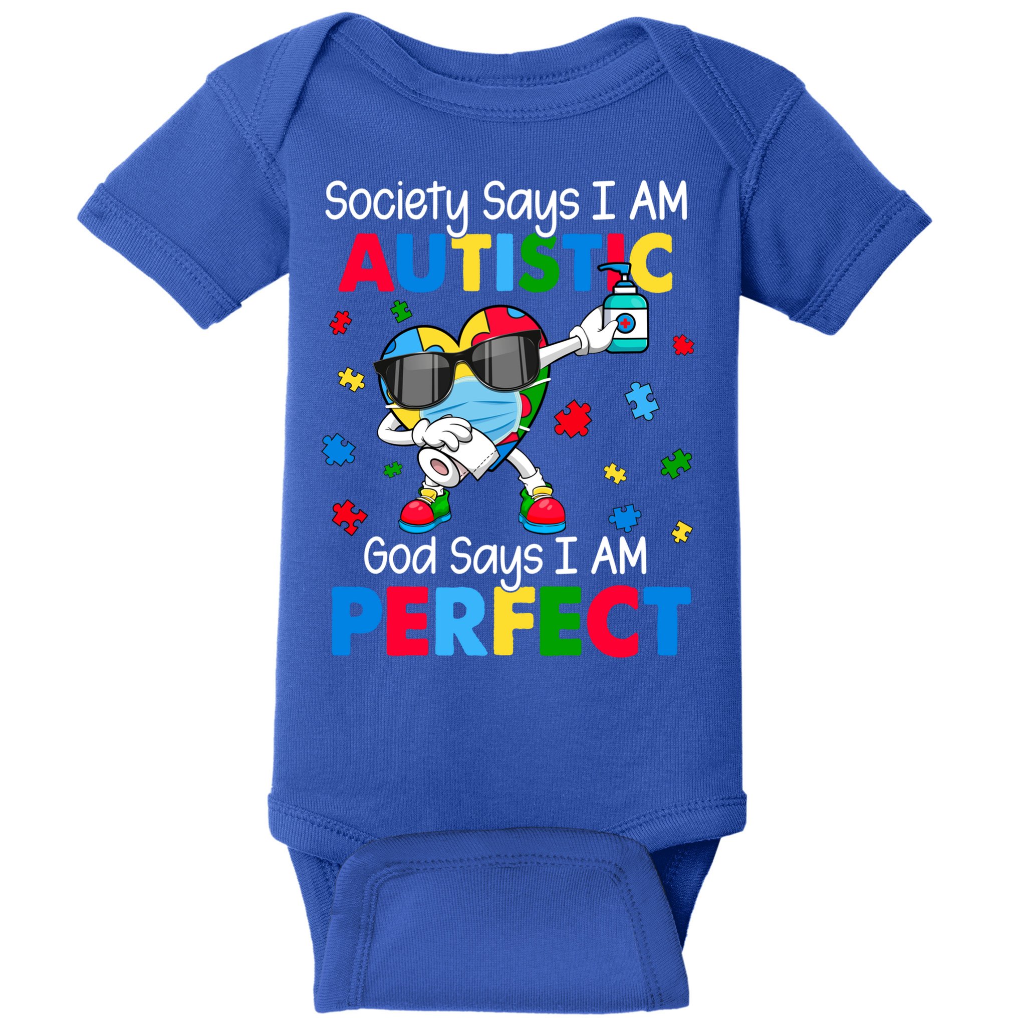 Autism Dabbing Society Say I'm Autistic God Says I'm Perfect Funny Gift Baby Bodysuit