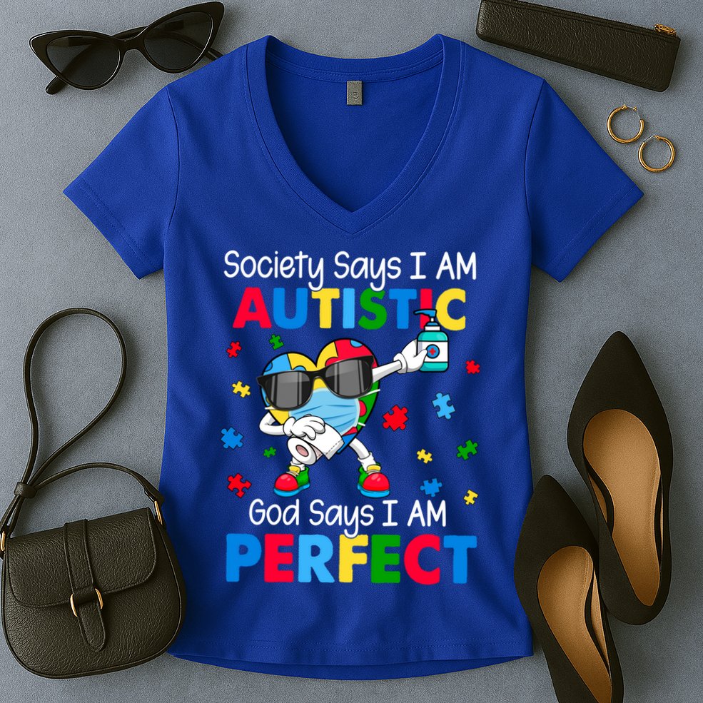 Autism Dabbing Society Say I'm Autistic God Says I'm Perfect Funny Gift Women's V-Neck T-Shirt