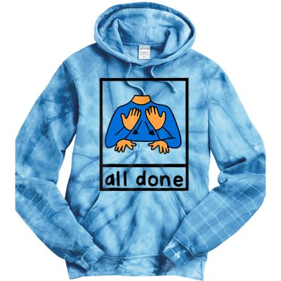 All Done Sign Language Speech Pathology Aac Sped Teacher Tie Dye Hoodie