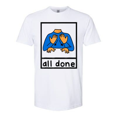 All Done Sign Language Speech Pathology Aac Sped Teacher Softstyle CVC T-Shirt