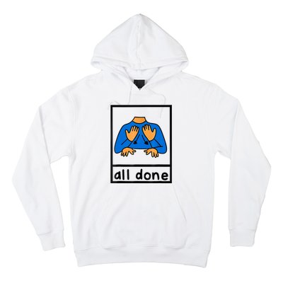 All Done Sign Language Speech Pathology Aac Sped Teacher Hoodie