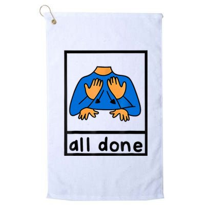 All Done Sign Language Speech Pathology Aac Sped Teacher Platinum Collection Golf Towel