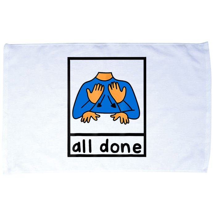 All Done Sign Language Speech Pathology Aac Sped Teacher Microfiber Hand Towel