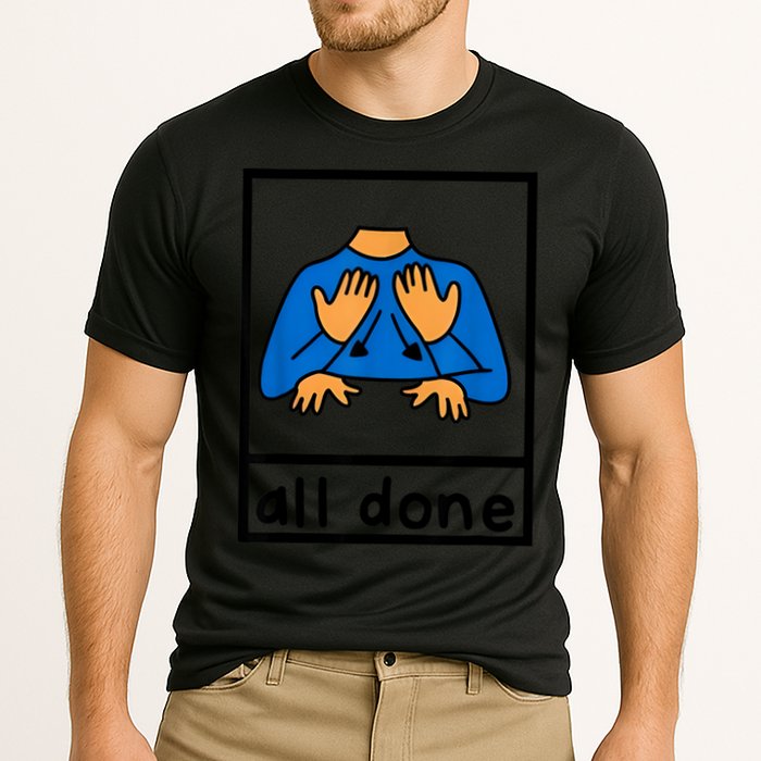 All Done Sign Language Speech Pathology Aac Sped Teacher Performance Shirt