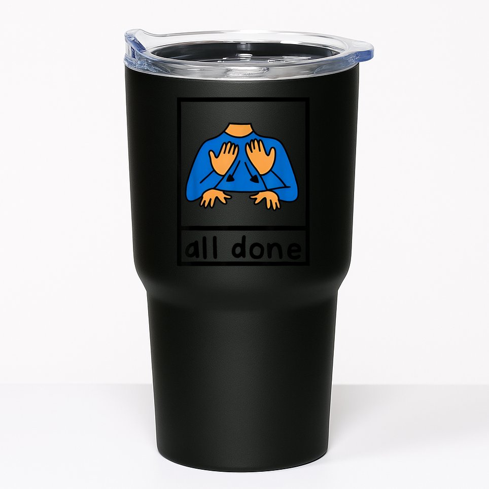 All Done Sign Language Speech Pathology Aac Sped Teacher Tumbler