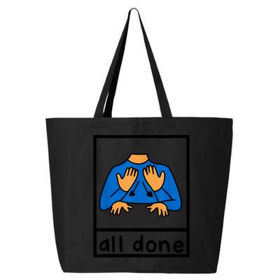 All Done Sign Language Speech Pathology Aac Sped Teacher 25L Jumbo Tote