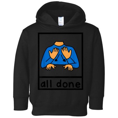 All Done Sign Language Speech Pathology Aac Sped Teacher Toddler Hoodie