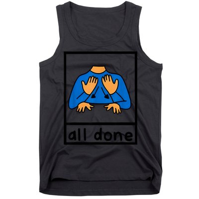 All Done Sign Language Speech Pathology Aac Sped Teacher Tank Top