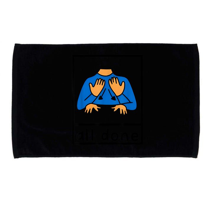 All Done Sign Language Speech Pathology Aac Sped Teacher Microfiber Hand Towel