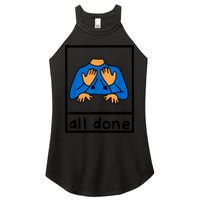 All Done Sign Language Speech Pathology Aac Sped Teacher Women's Perfect Tri Rocker Tank