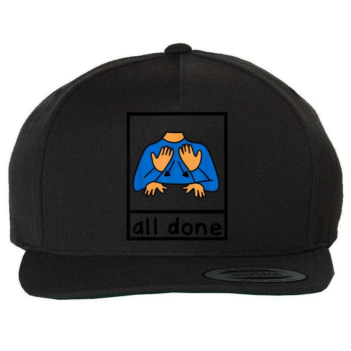 All Done Sign Language Speech Pathology Aac Sped Teacher Wool Snapback Cap